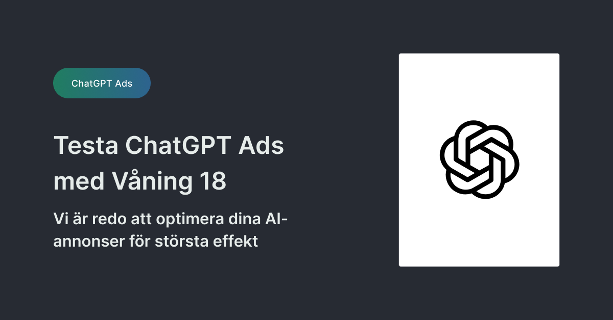 Skapa din första ChatGPT-annons med oss idag